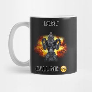 dont call me ? Mug